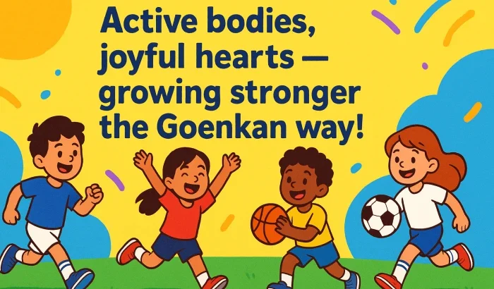Active bodies, joyful hearts — growing stronger the Goenkan way! img 1